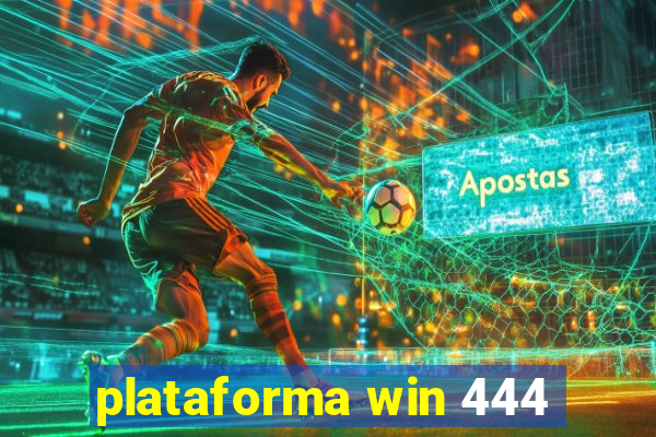 plataforma win 444